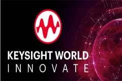 Keysight World 全球創新云峰會：聚焦前沿技術，開拓全球視野