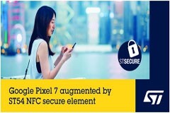 意法半導體與泰雷茲合作，為谷歌 Pixel 7 提供安全便利的非接觸功能