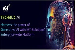 IGT Solutions推出企業級生成式人工智能平臺TechBud.AI以實現卓越客戶體驗