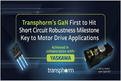 Transphorm氮化鎵器件率先達到對電機驅動應用至關重要的抗短路穩(wěn)健性里程碑