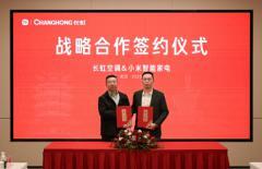 長虹空調與小米智能家電達成戰略合作，單聯瑜稱“制造業的未來不是單打獨斗”