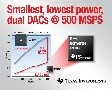 德州儀器推出業界最小型、最低功耗雙通道 500 MSPS DAC 可降低寬帶傳輸系統成本