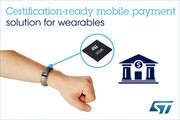 ST攜手移動支付合作伙伴，開發(fā)一站式預(yù)認(rèn)證穿戴設(shè)備解決方案