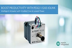 Maxim Integrated推出業(yè)界尺寸最小、功耗最低的智能執(zhí)行器，有效提高工廠生產(chǎn)力