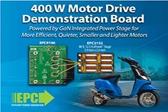 EPC公司推出基于氮化鎵集成功率級(jí)的400 W電機(jī)驅(qū)動(dòng)器演示板