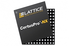 新型萊迪思CertusPro－NX通用FPGA為邊緣應用提供高級系統帶寬和存儲器功能