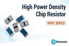 TT Electronics公司推出HPDC系列高功率密度貼片電阻器，適用于高連續和瞬時負載環境 