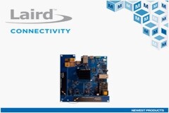 Laird Connectivity Summit SOM 8M Plus開發套件在貿澤開售 滿足高要求物聯網應用之需