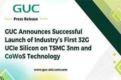 GUC 宣布成功推出業(yè)界首款采用臺積電 3nm 和 CoWoS 技術(shù)的 UCIe 32G 芯片