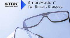 TDK針對智能眼鏡及增強現實應用推出SmartMotion運動傳感器